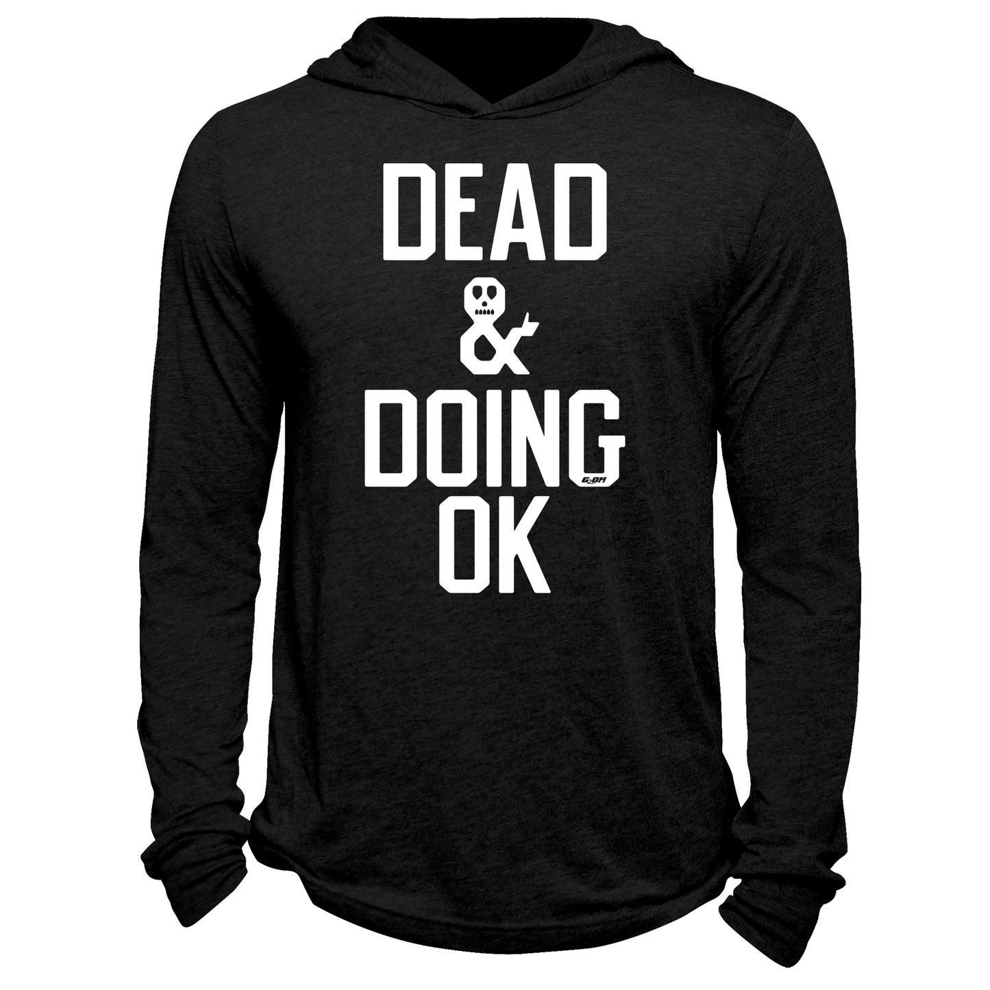 Dead & Doing OK Hoodie
