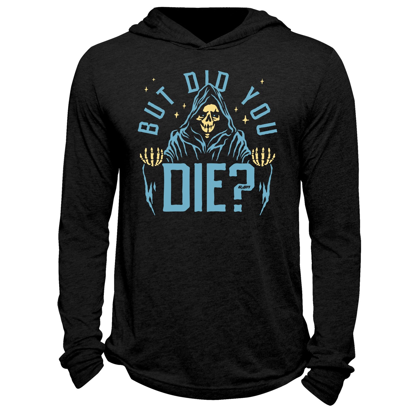 But Did You Die? Hoodie