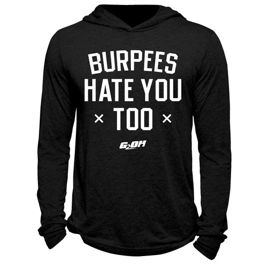 Burpees Hate You Too Hoodie