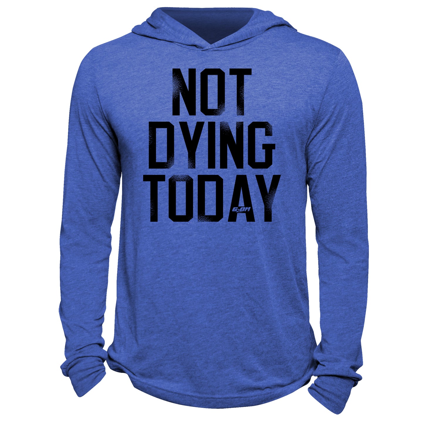 Not Dying Today Hoodie