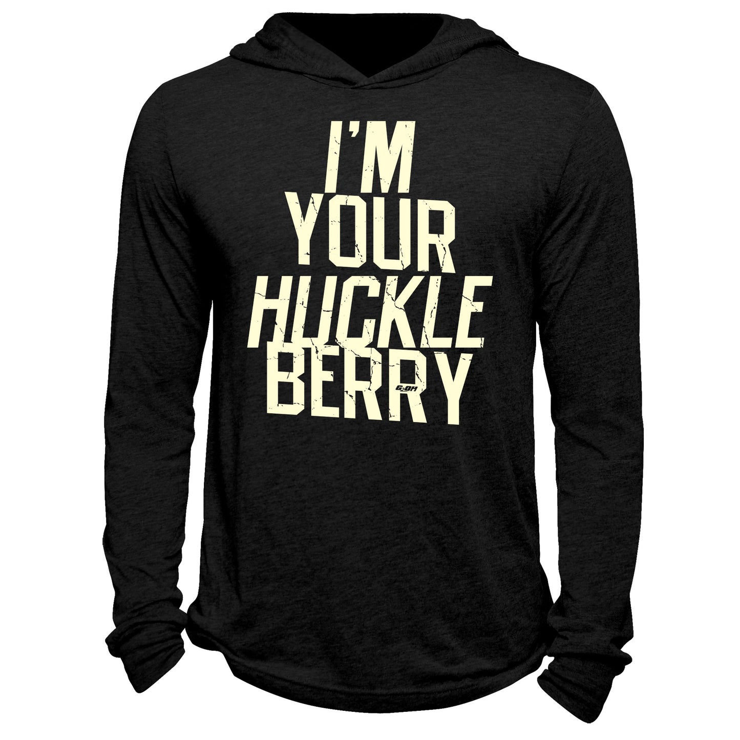 I'm Your Huckleberry Hoodie