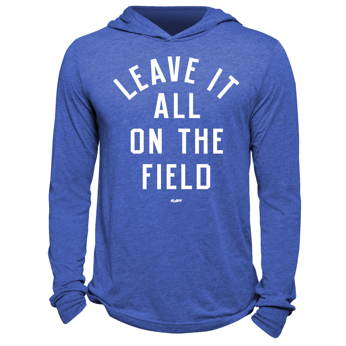 Leave It All On The Field Hoodie