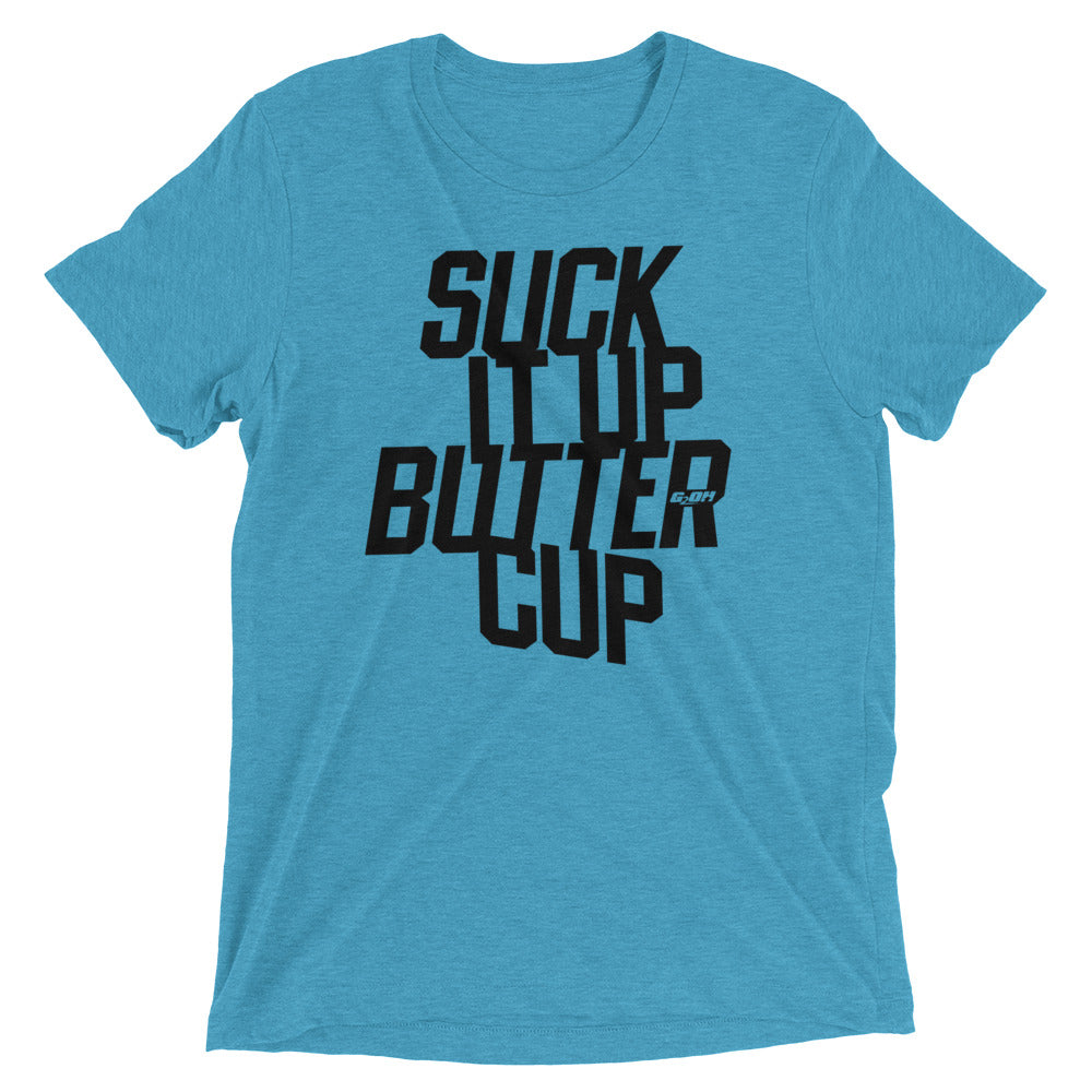 Suck it Up Buttercup Men's T-Shirt