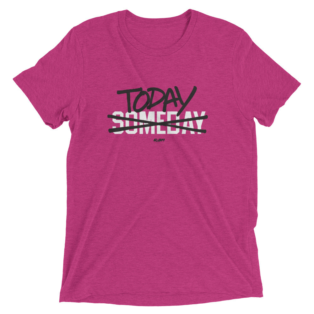 Today Not Someday Men's T-Shirt