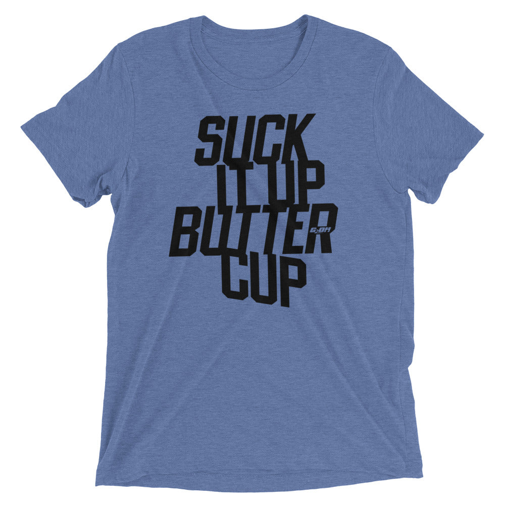Suck it Up Buttercup Men's T-Shirt