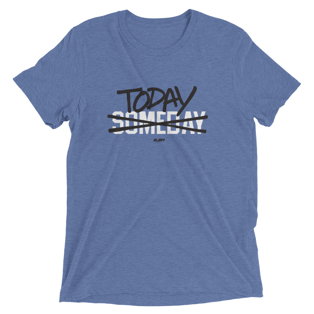 Today Not Someday Men's T-Shirt