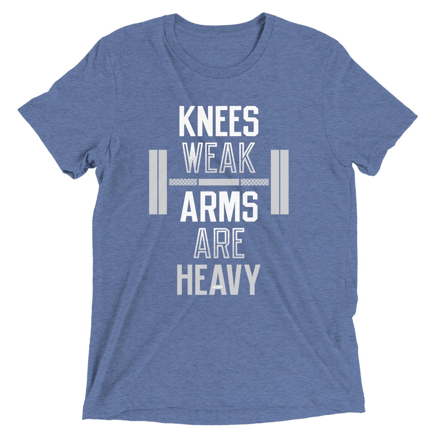 Knees Weak Arms Are Heavy Men's T-Shirt
