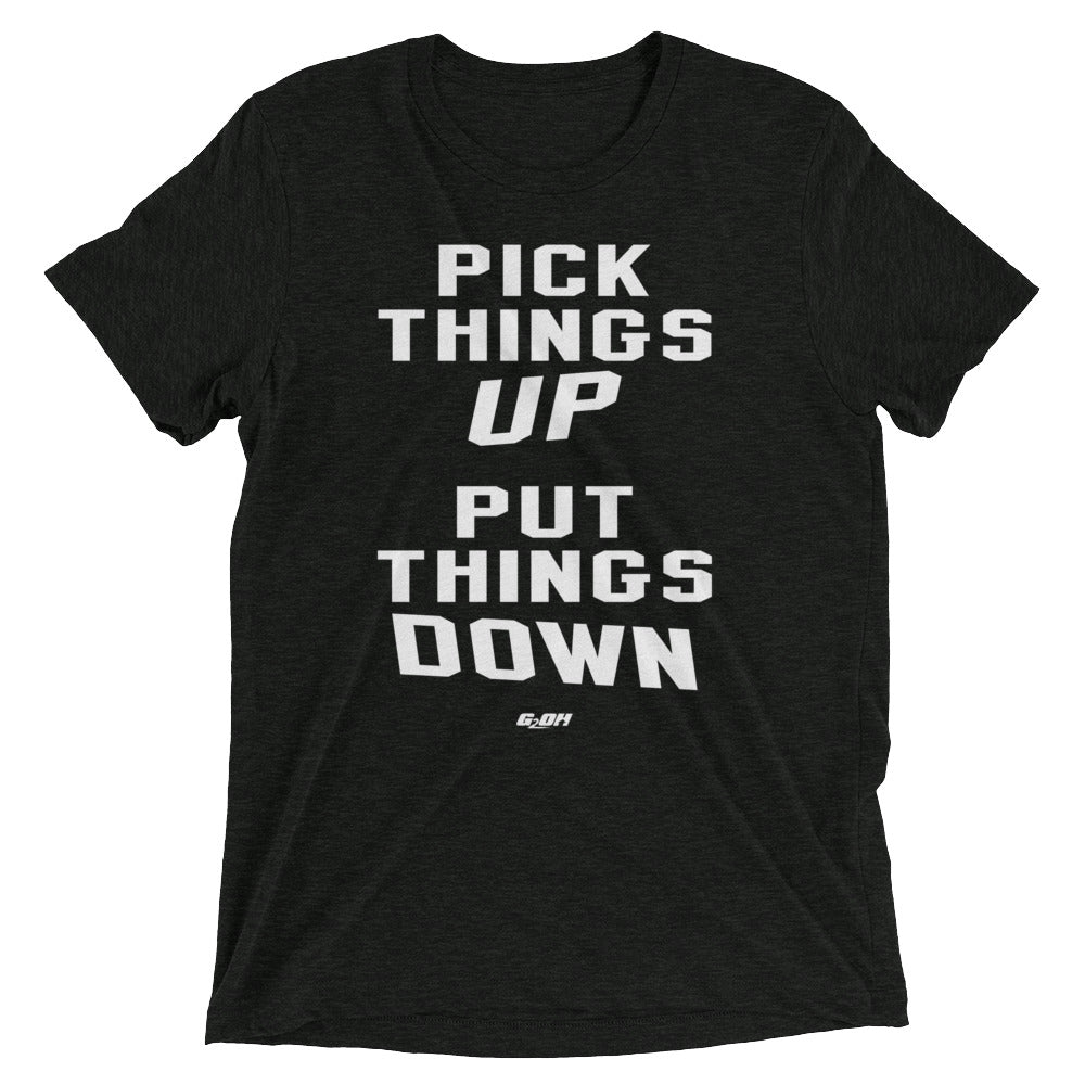 Pick Things Up, Put Things Down Men's T-Shirt