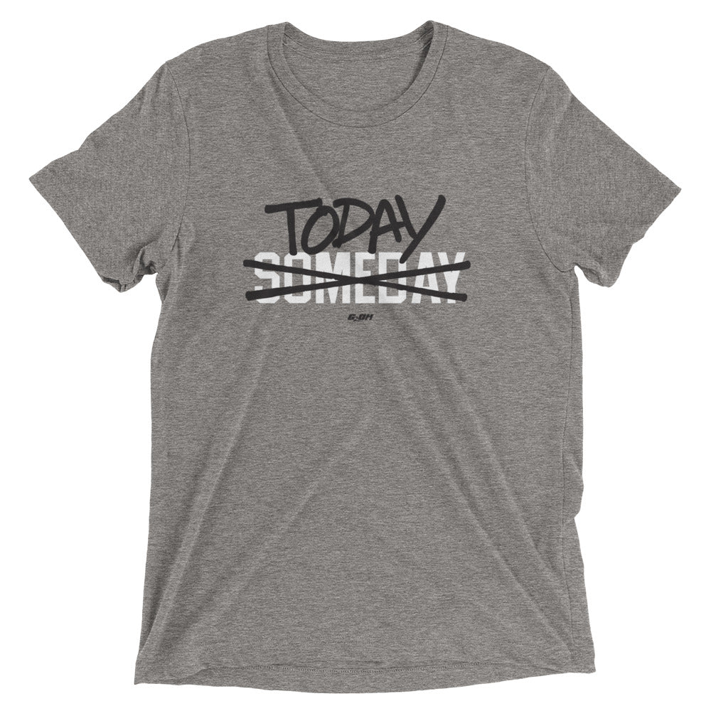 Today Not Someday Men's T-Shirt