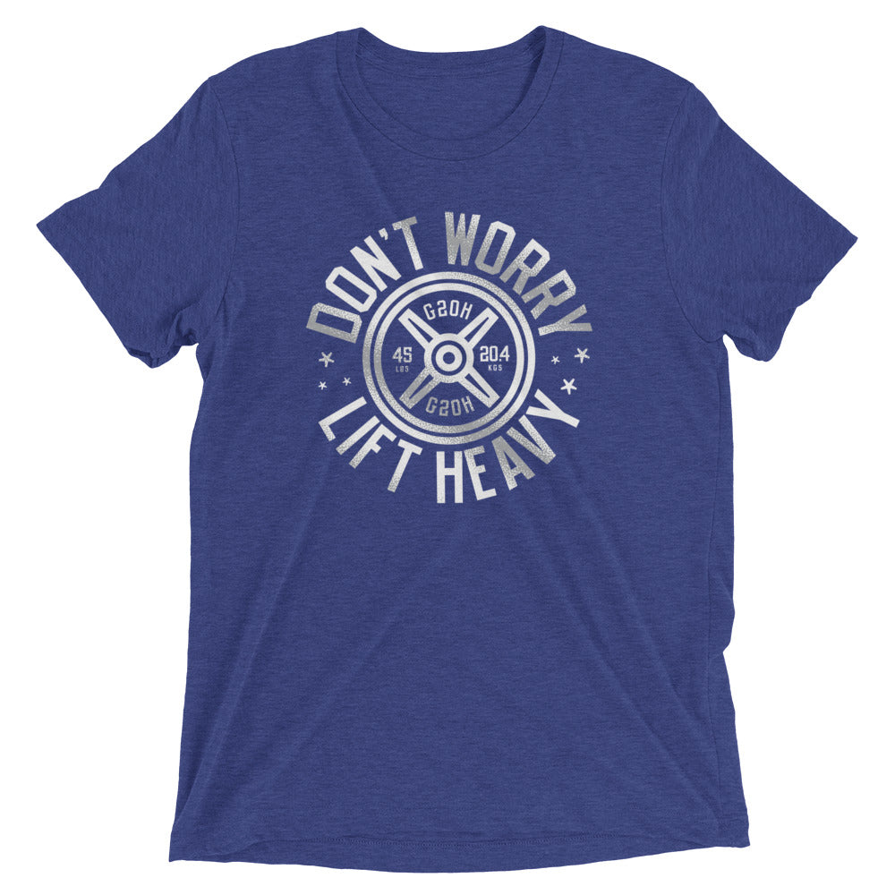 Don't Worry Lift Heavy Men's T-Shirt