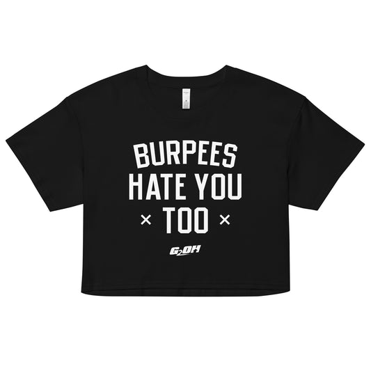 Burpees Hate You Too Women's Crop Tee