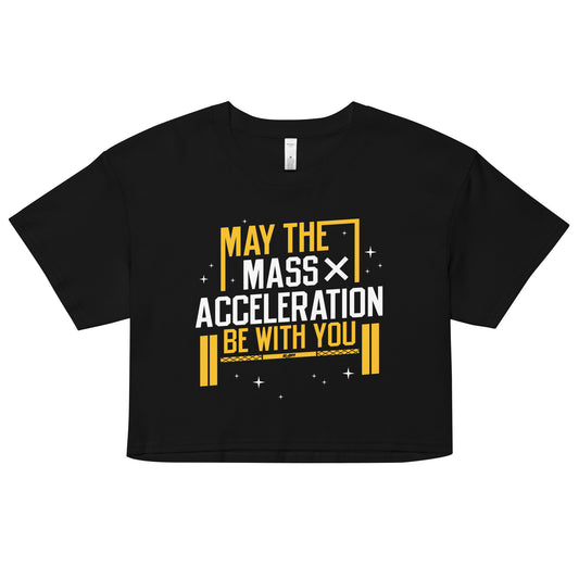 Mass x Acceleration Be With You Women's Crop Tee