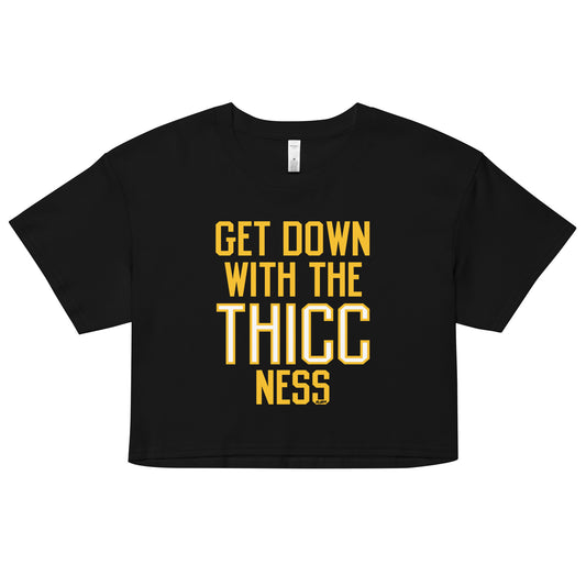 Get Down With The Thiccness Women's Crop Tee