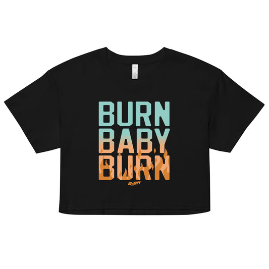 Burn Baby Burn Women's Crop Tee