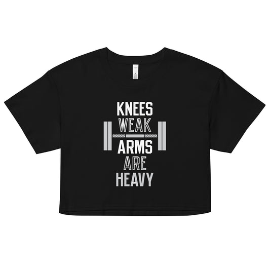 Knees Weak Arms Are Heavy Women's Crop Tee