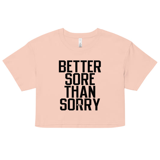 Better Sore Than Sorry Women's Crop Tee