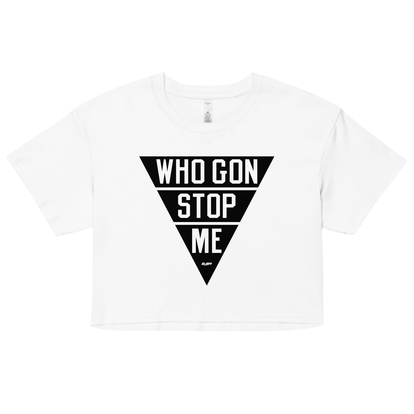 Who Gon Stop Me Women's Crop Tee