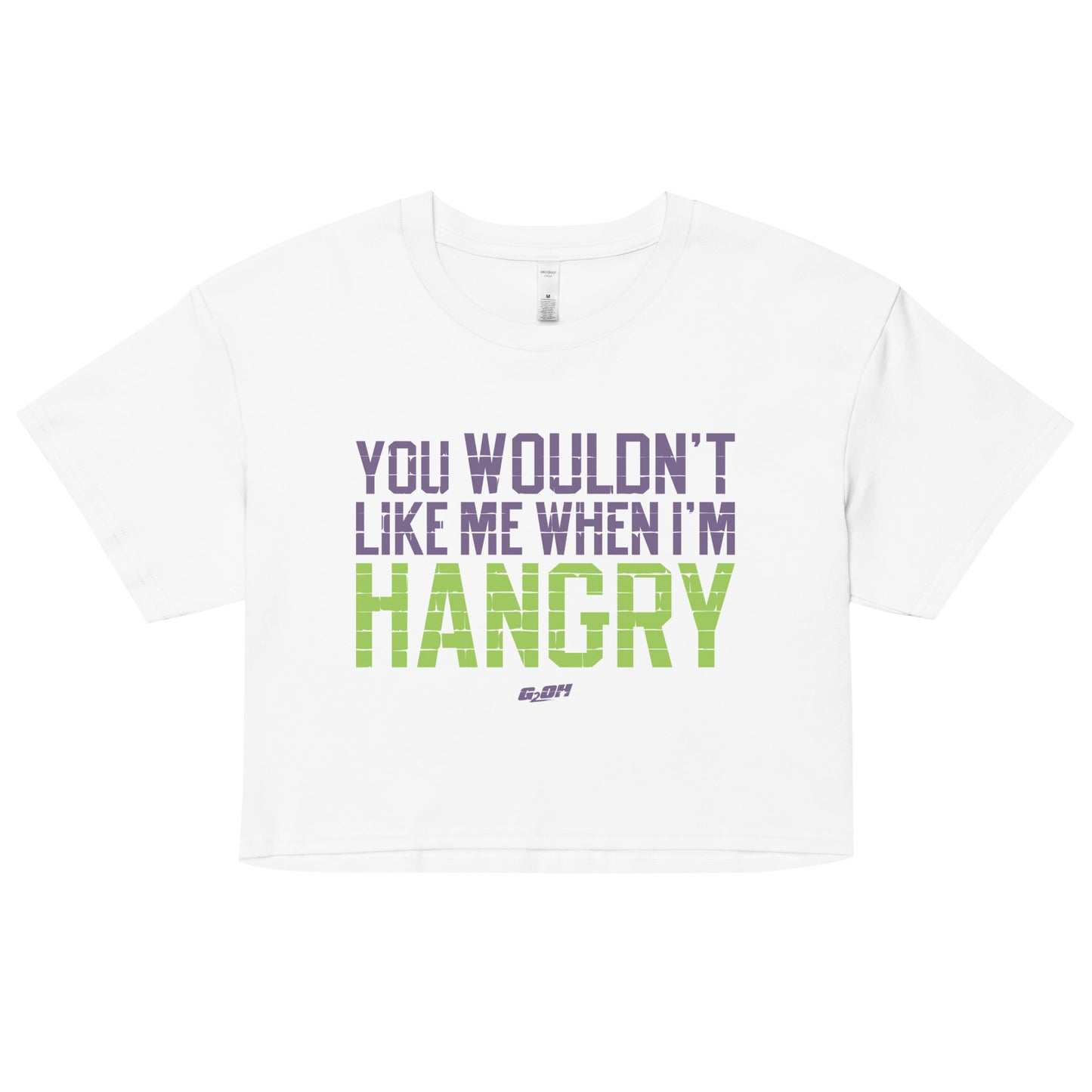 You Wouldn't Like Me When I'm Hangry Women's Crop Tee