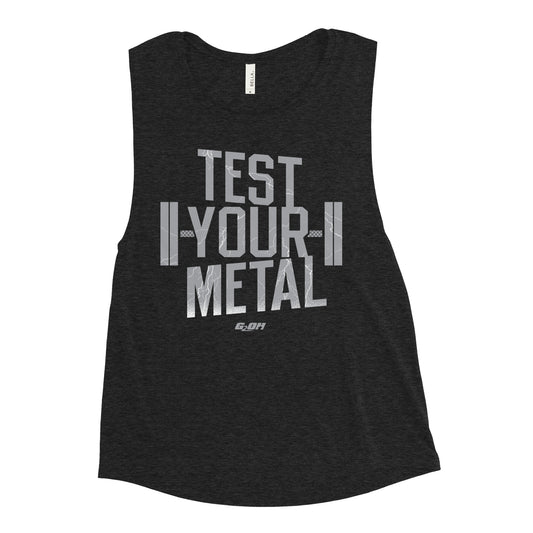 Test Your Metal Women's Muscle Tank