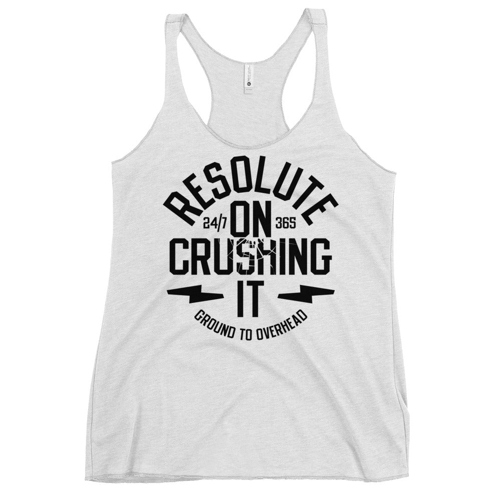 Resolute On Crushing It Women's Racerback Tank