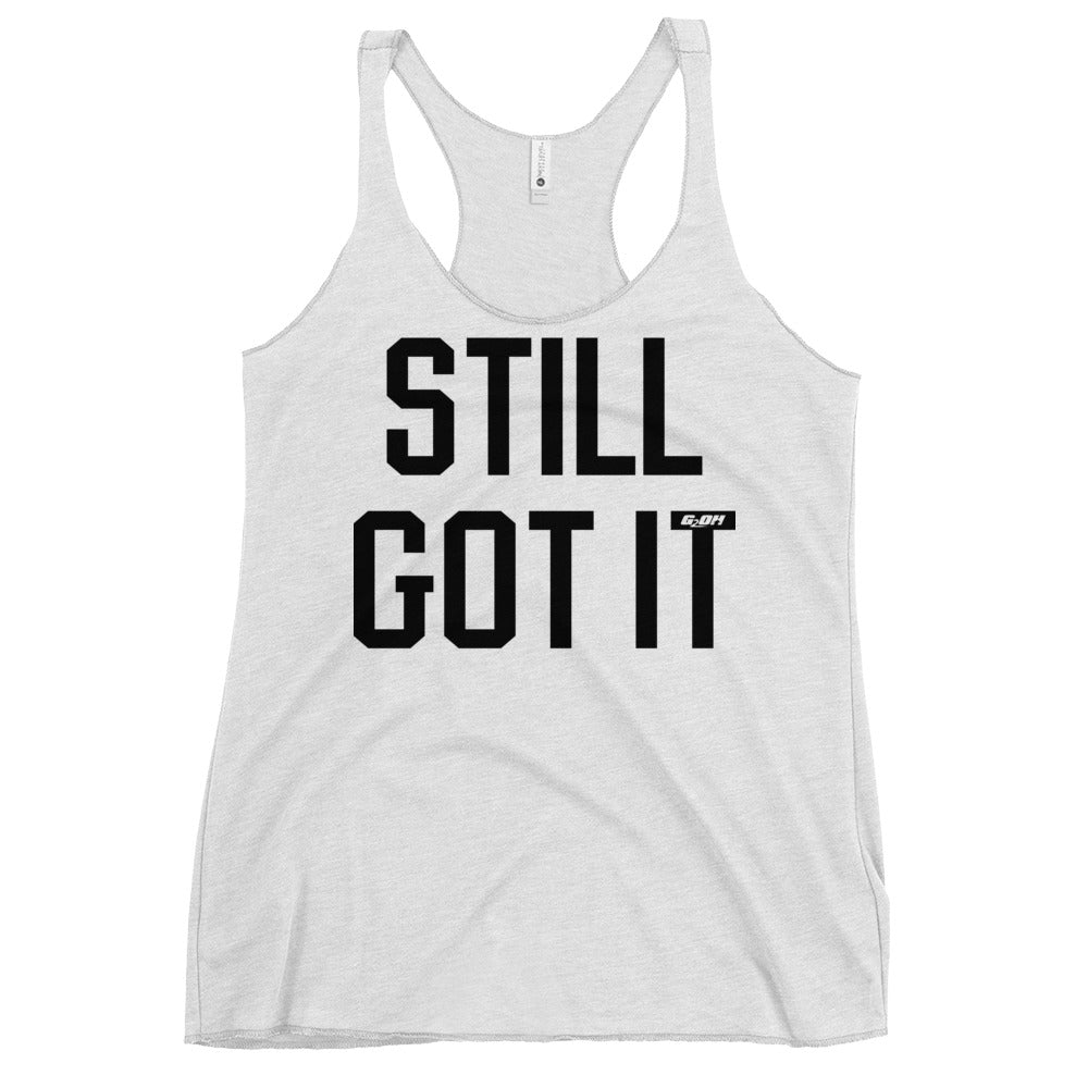 Still Got It Women's Racerback Tank