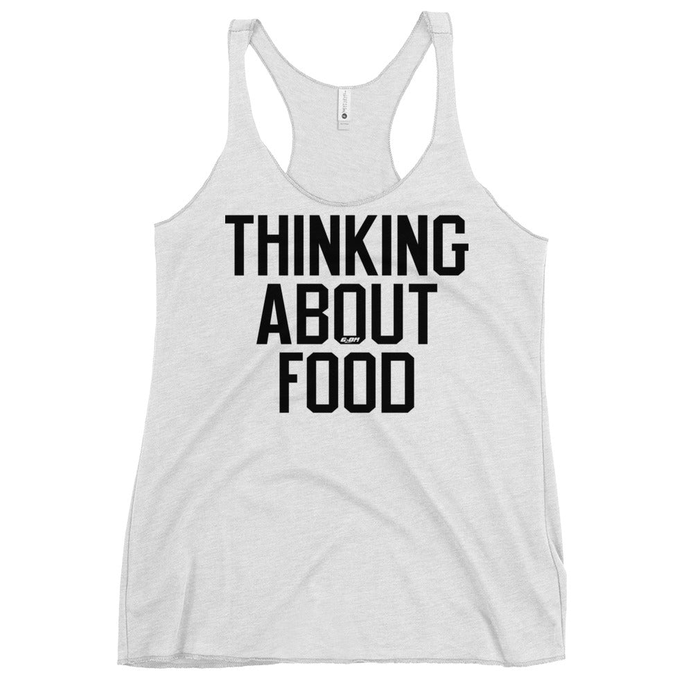 Thinking About Food Women's Racerback Tank