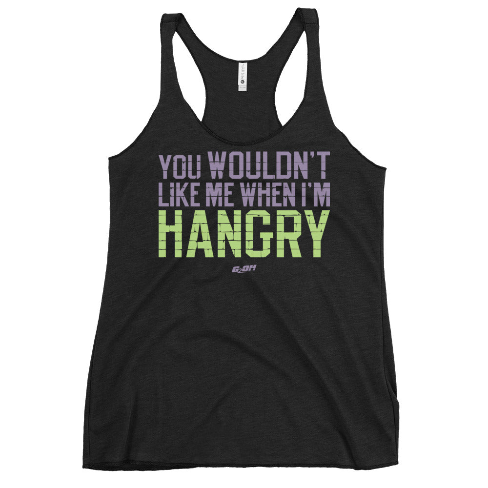 You Wouldn't Like Me When I'm Hangry Women's Racerback Tank