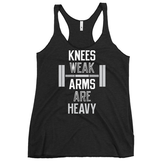 Knees Weak Arms Are Heavy Women's Racerback Tank