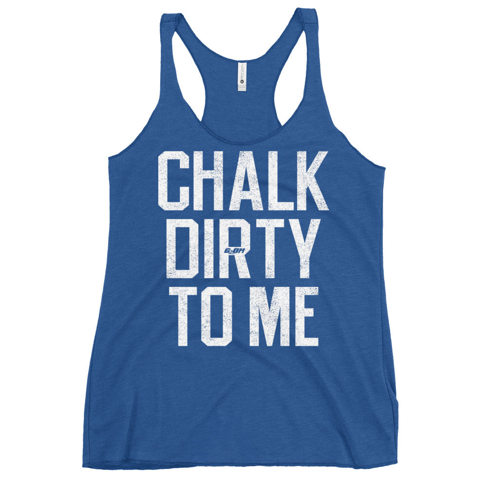 Chalk Dirty To Me Women's Racerback Tank