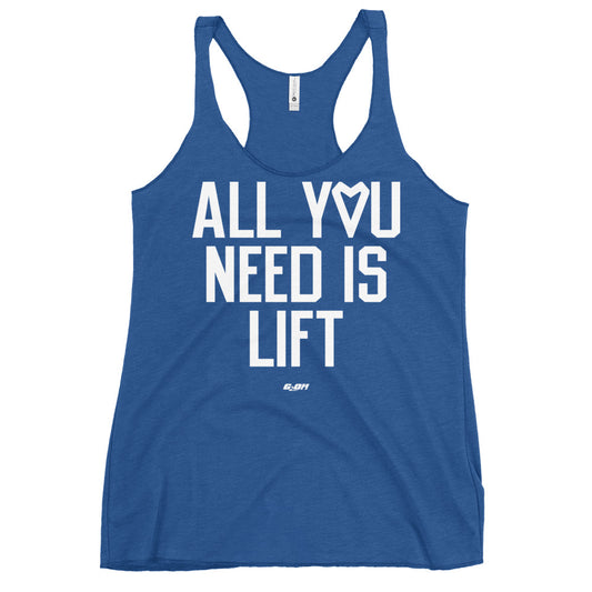 All You Need Is Lift Women's Racerback Tank