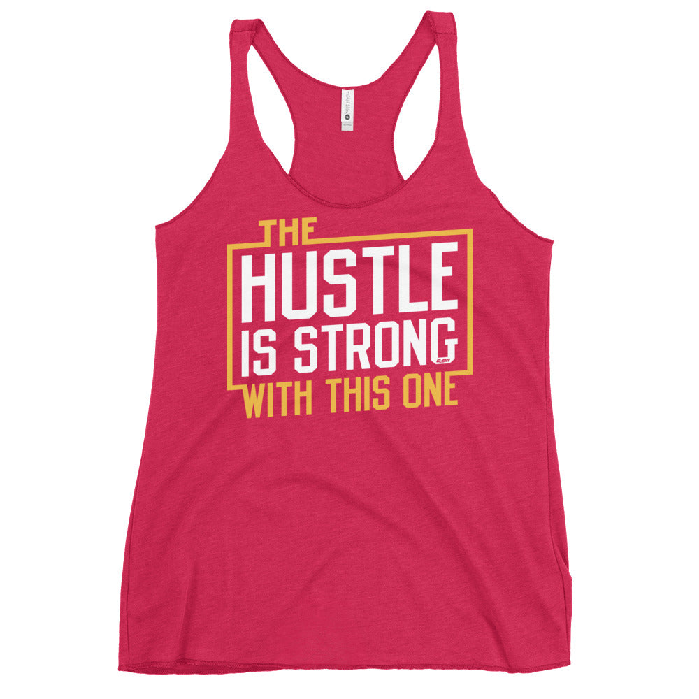 The Hustle Is Strong With This One Women's Racerback Tank