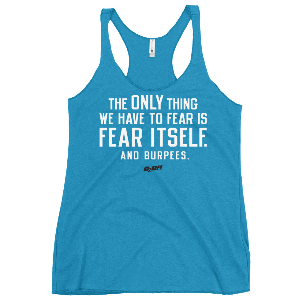 Fear Itself. And Burpees. Women's Racerback Tank