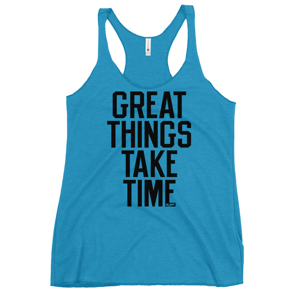 Great Things Take Time Women's Racerback Tank