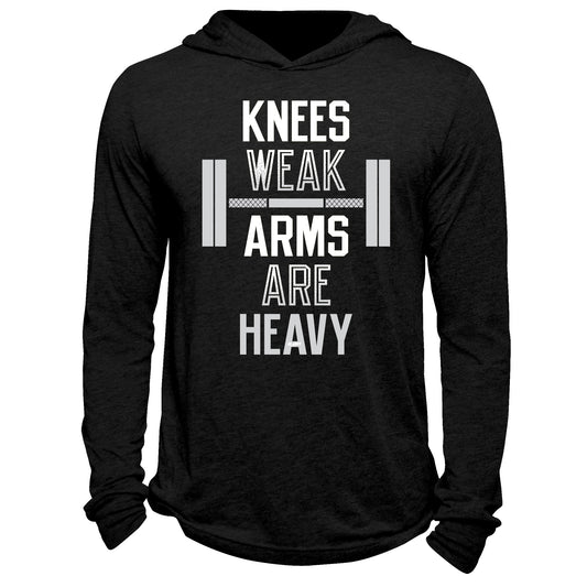 Knees Weak Arms Are Heavy Hoodie