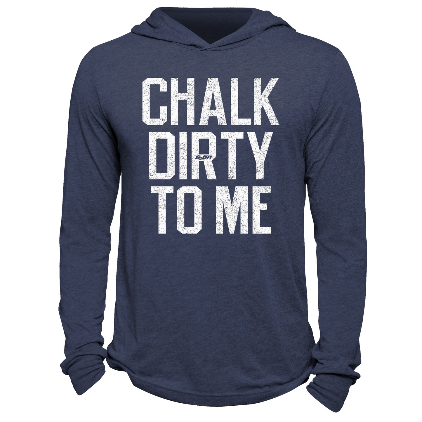 Chalk Dirty To Me Hoodie