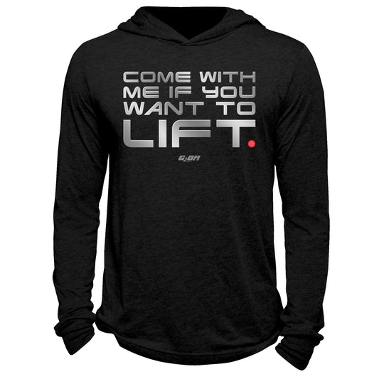 Come With Me If You Want To Lift Hoodie