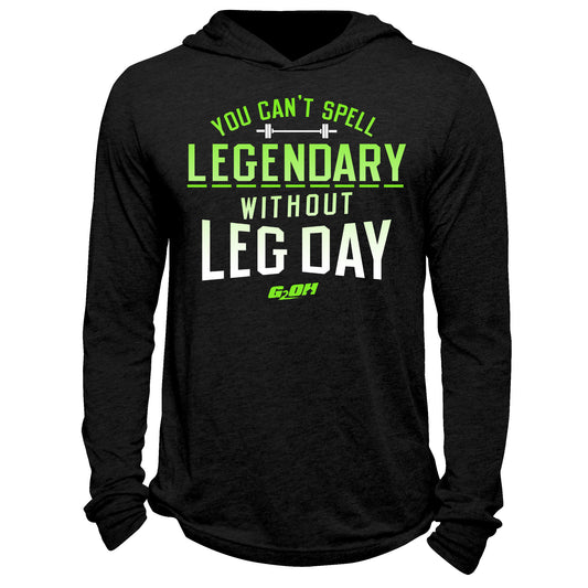 You Can't Spell Legendary Hoodie