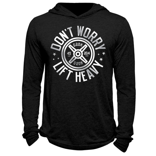Don't Worry Lift Heavy Hoodie