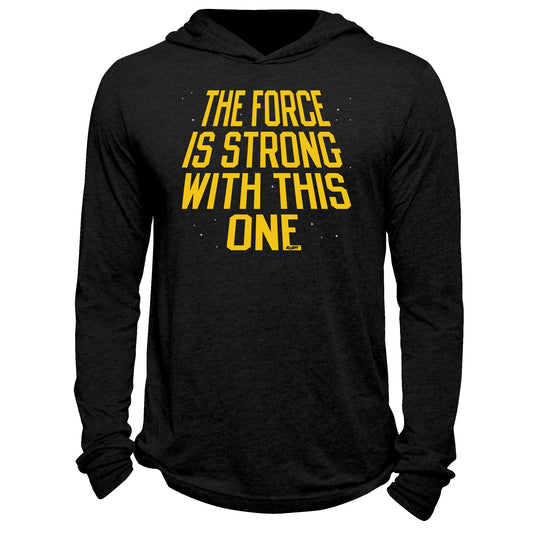 The Force Is Strong Hoodie