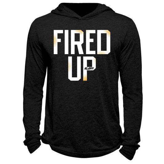 Fired Up Hoodie
