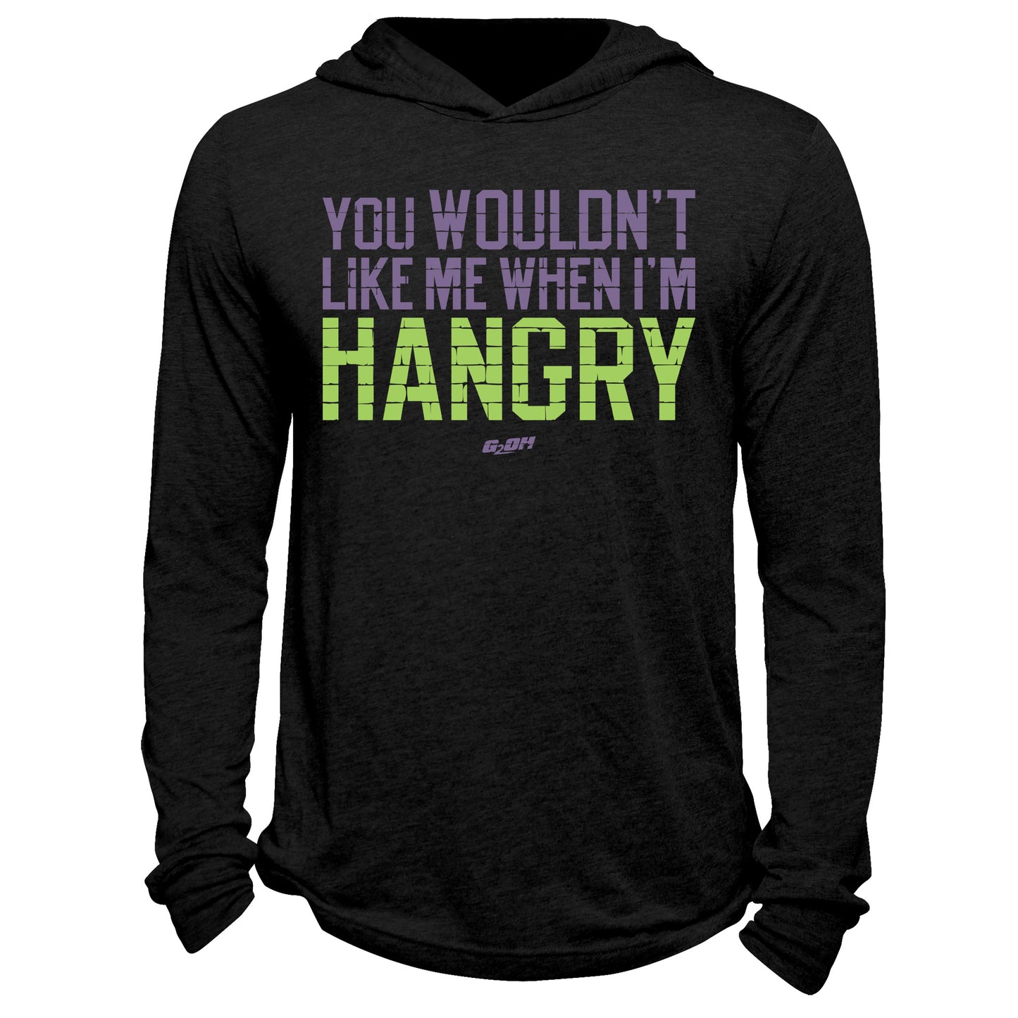 You Wouldn't Like Me When I'm Hangry Hoodie