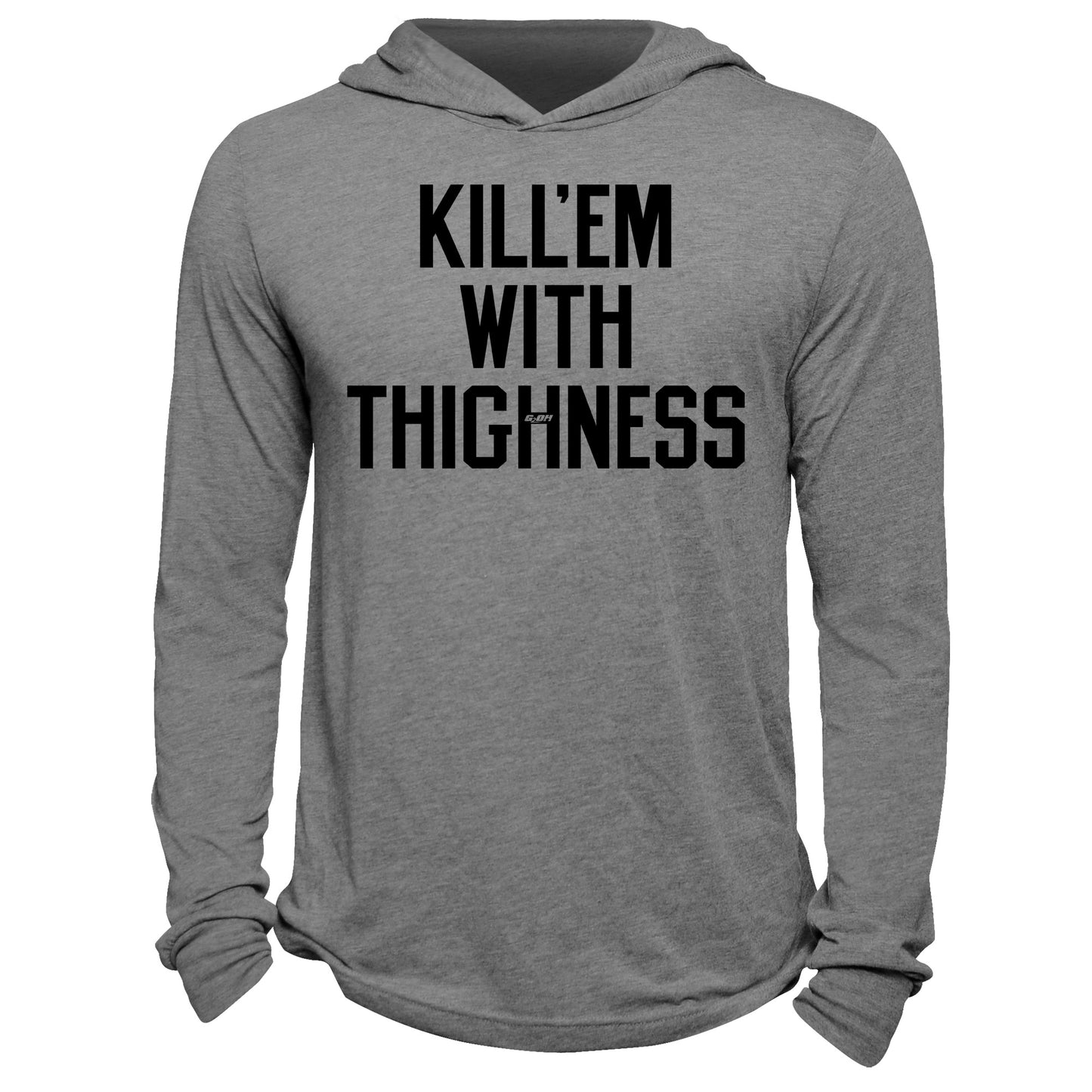 Kill'em With Thighness Hoodie