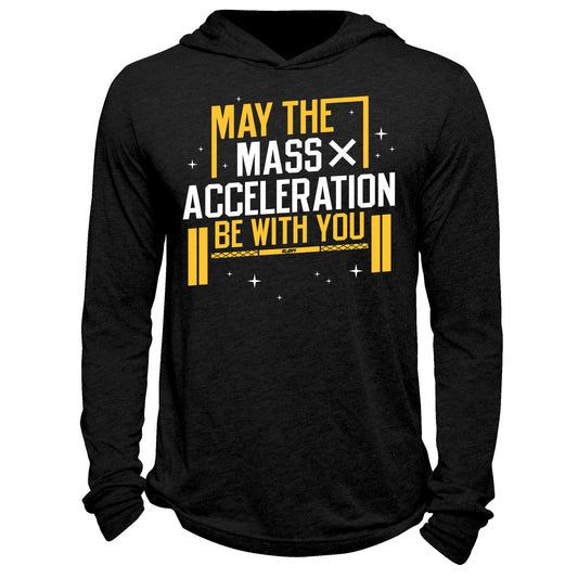 Mass x Acceleration Be With You Hoodie