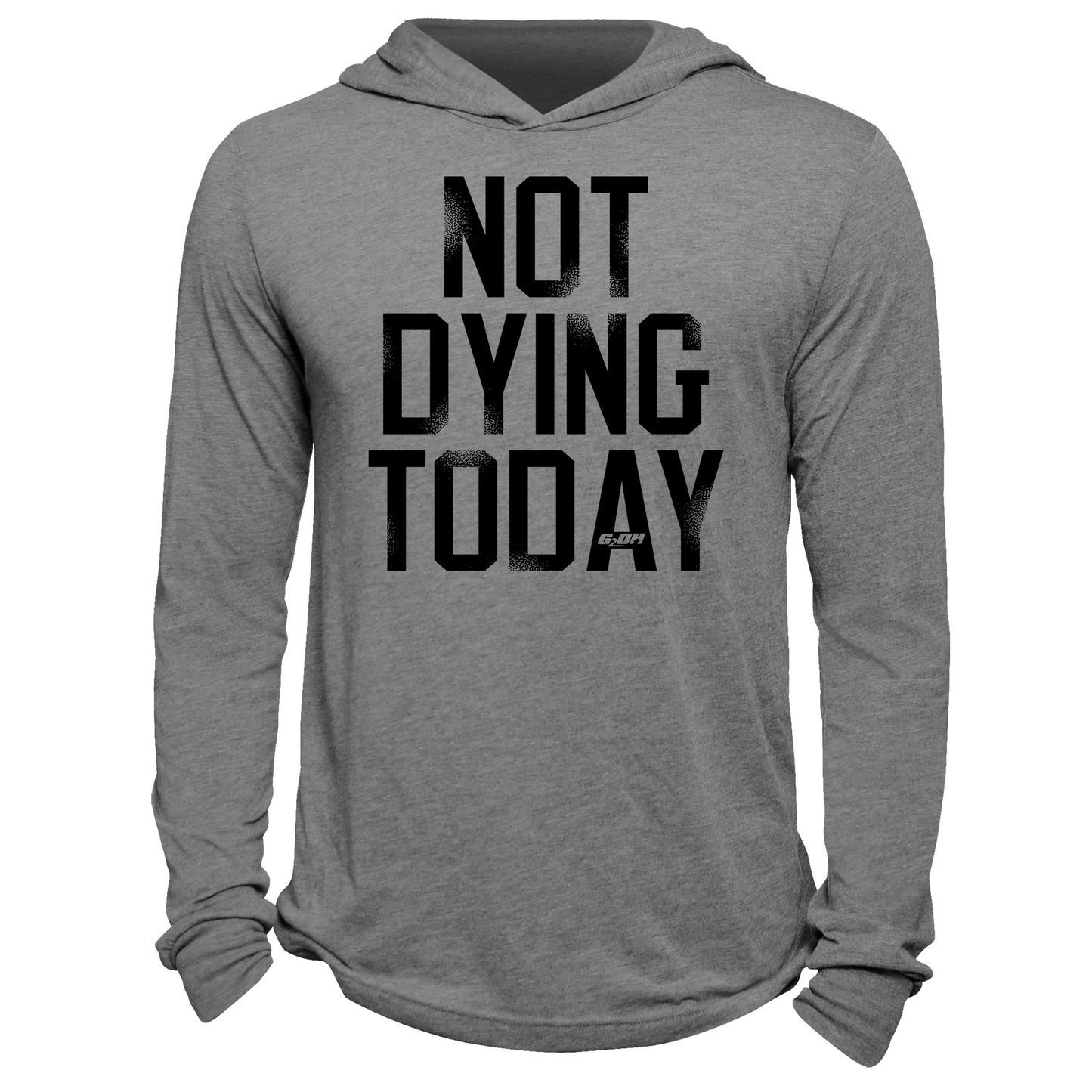 Not Dying Today Hoodie