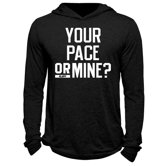 Your Pace Or Mine? Hoodie