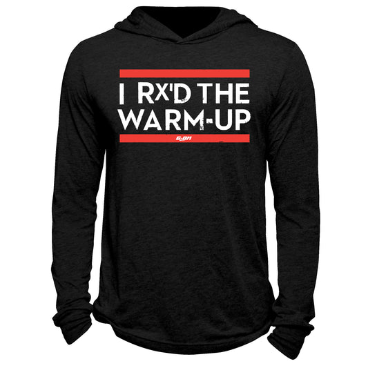 I Rx'd The Warm-Up Hoodie