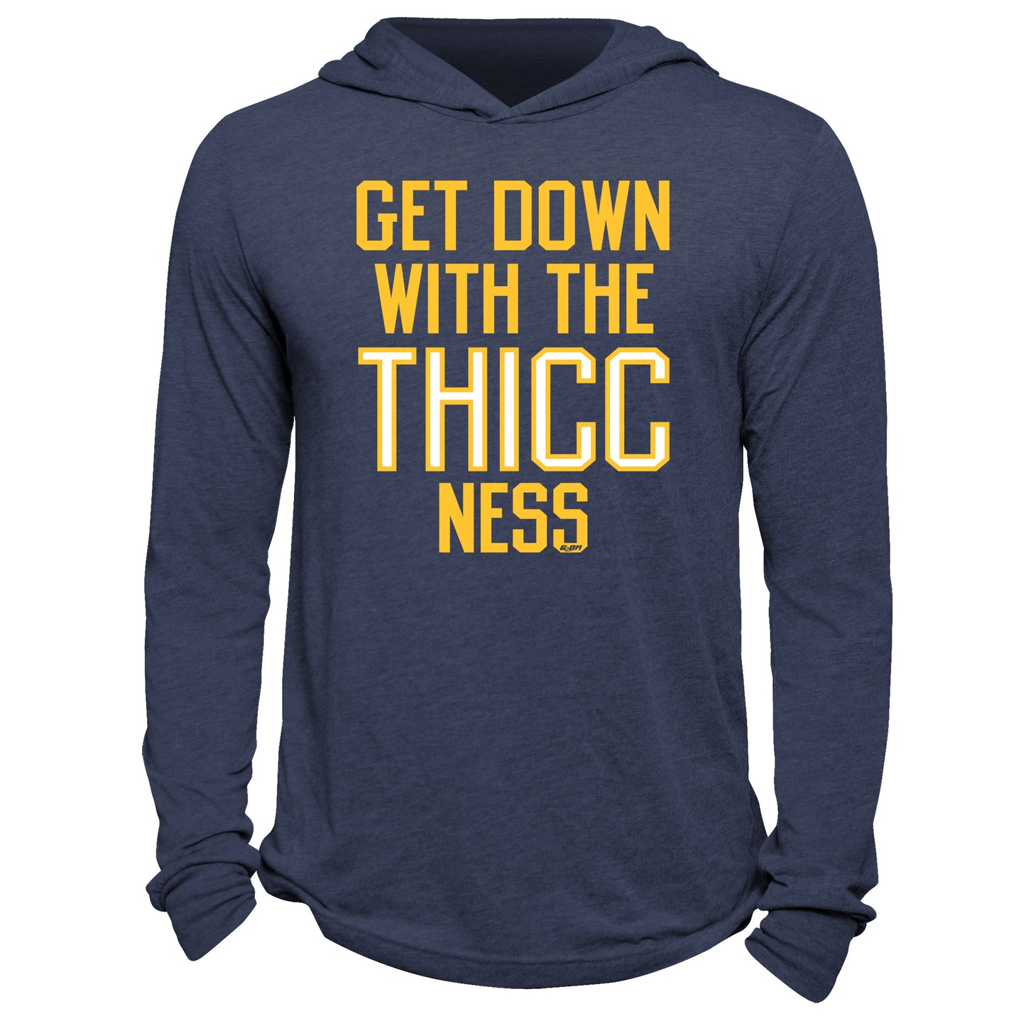 Get Down With The Thiccness Hoodie