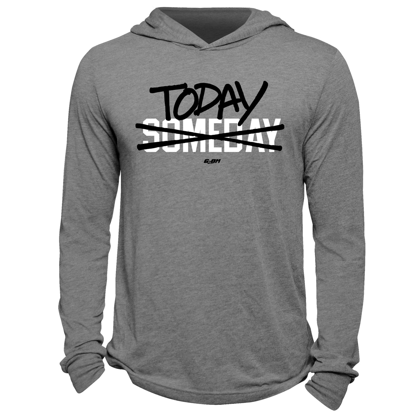Today Not Someday Hoodie