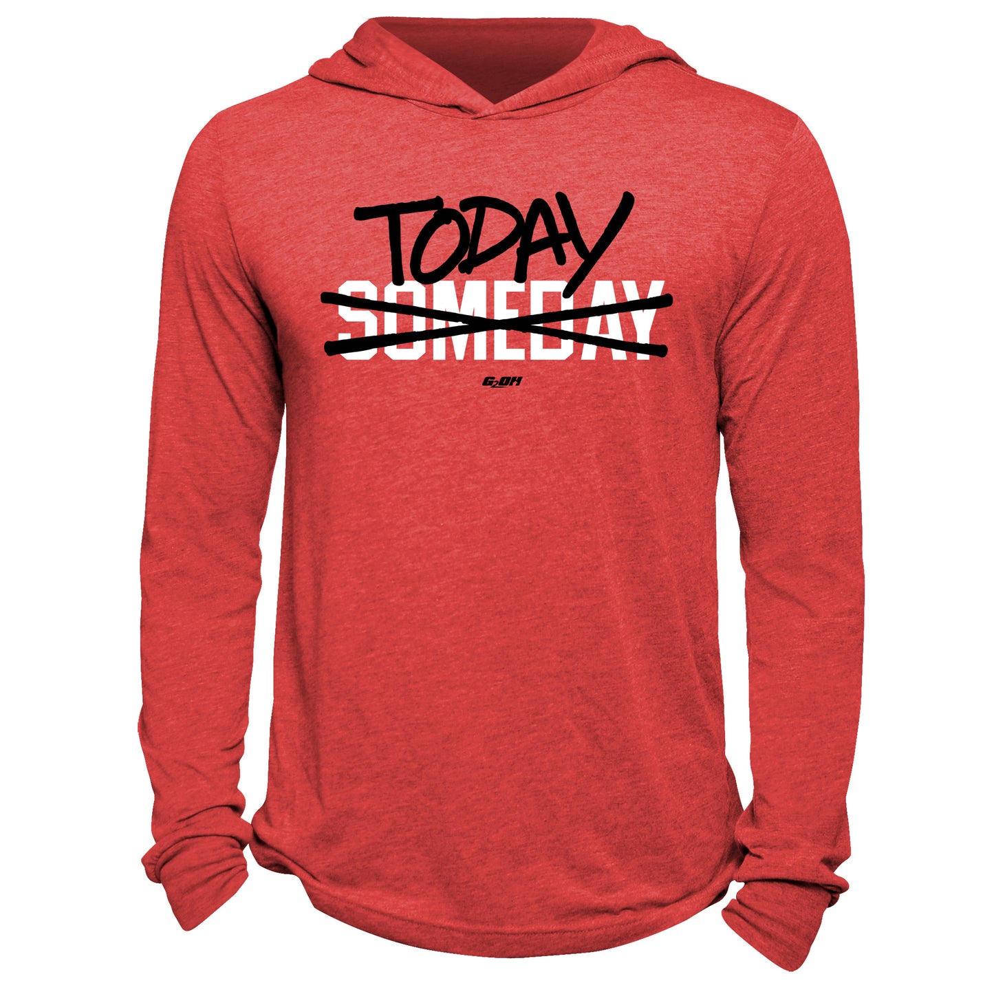 Today Not Someday Hoodie