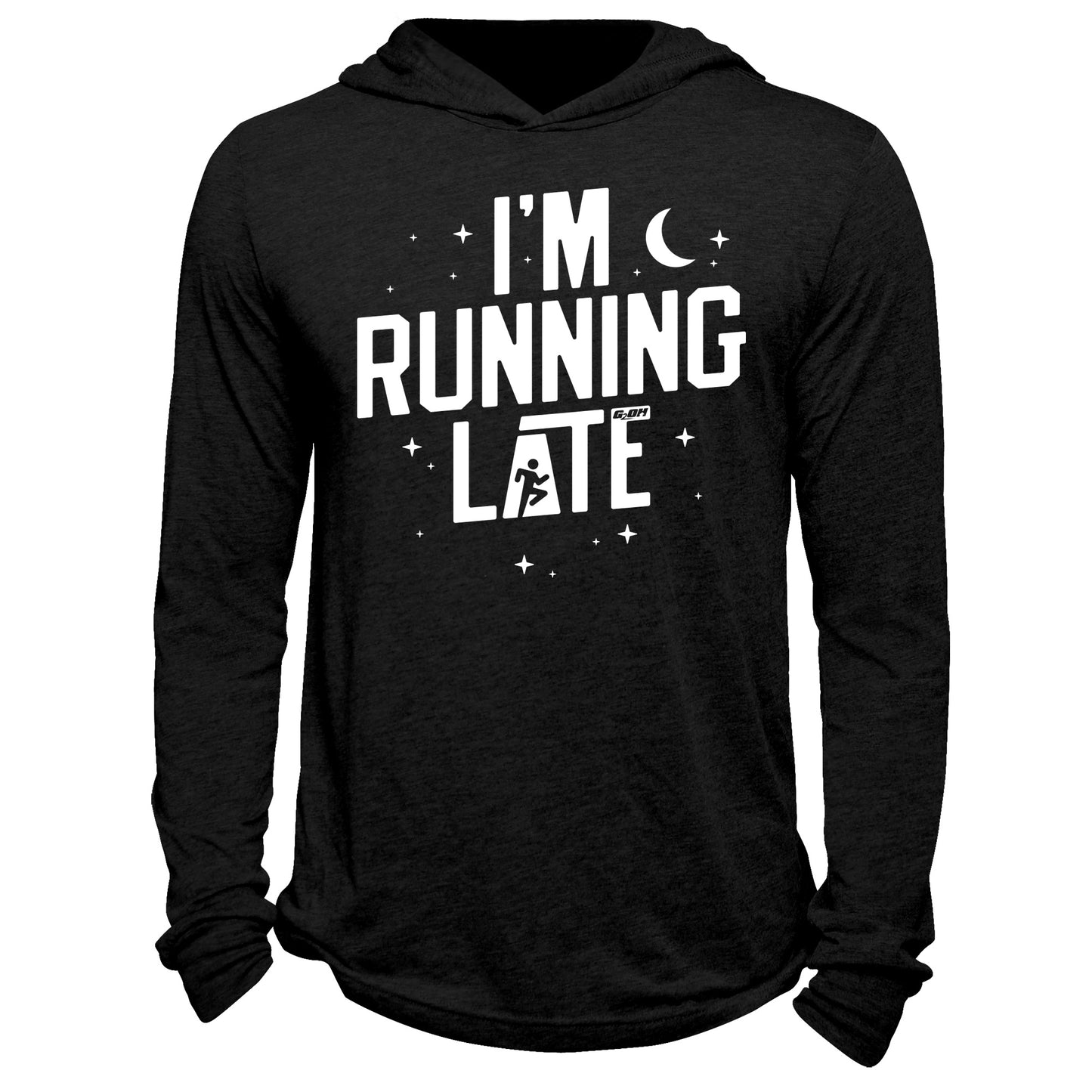 I'm Running Late Hoodie